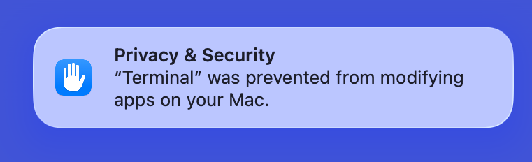 macOS system notification refusing Terminal access to modify apps in /Applications