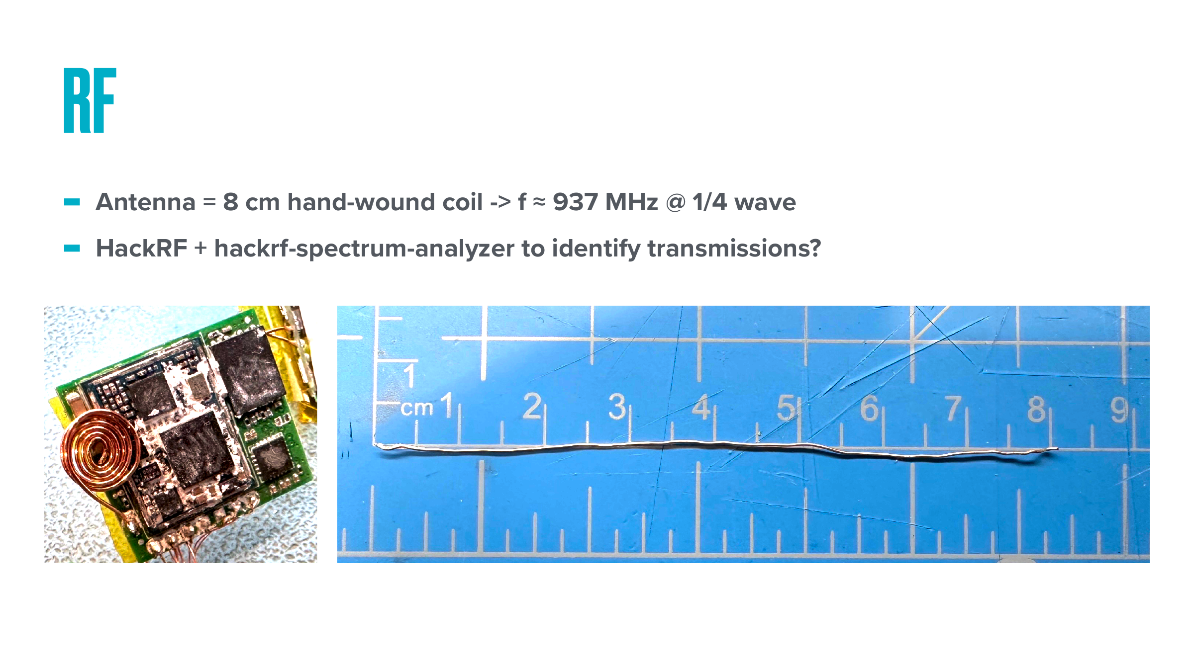 RF: 8 cm hand-wound coil, about 937 MHz at quarter wave