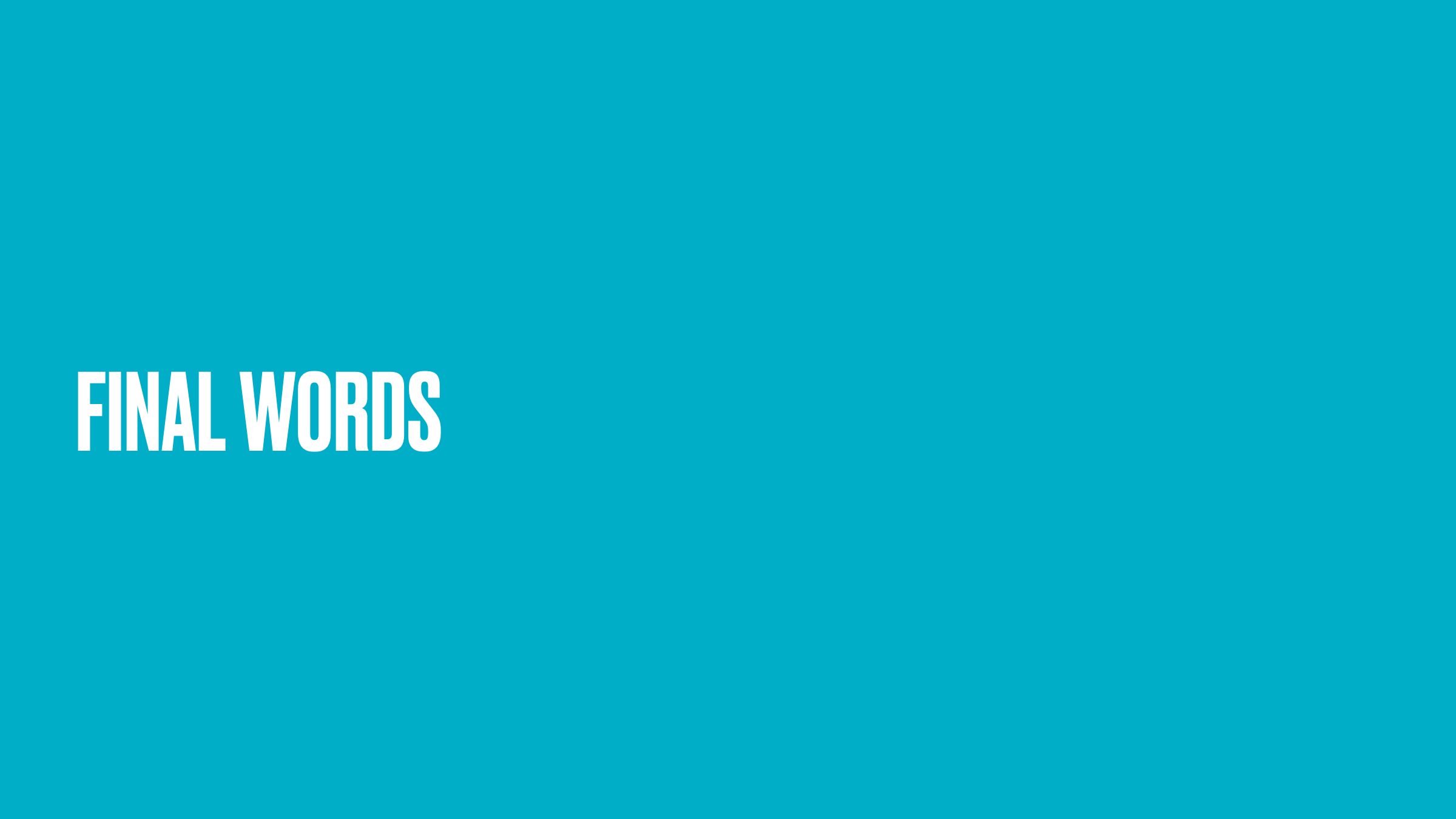 Section title: Final Words